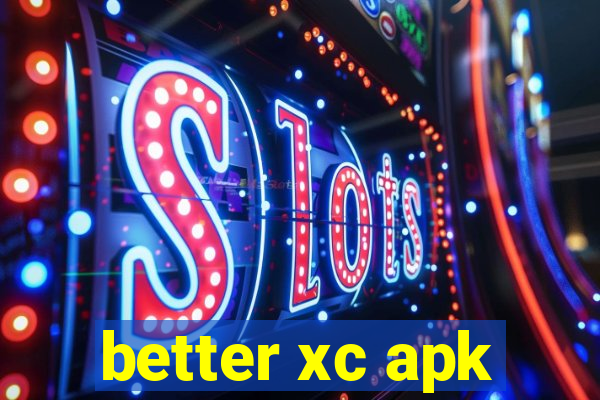 better xc apk